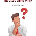 Did Jesus Drink Wine 4